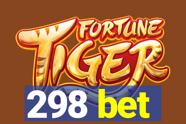 298 bet